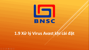 1.9 Xử lý Virus Avast khi cài đặt