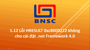 1.12 Lỗi HRESULT 0xc8000222 không cho cài đặt .net Framework 4.0