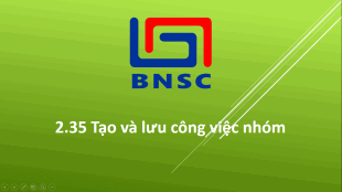 2.35 Tạo và lưu công việc nhóm