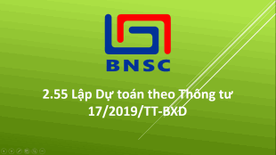 2.55 Lập Dự toán theo Thông tư 17/2019/TT-BXD