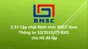 2.57 Cập nhật Định mức XDCT theo Thông tư 10/2019/TT-BXD cho HS đã lập