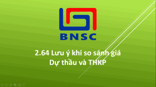 2.64 Lưu ý khi so sánh giá Dự thầu và THKP