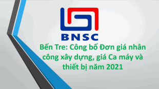 Bến Tre: Công bố Đơn giá nhân công, giá ca máy năm 2021