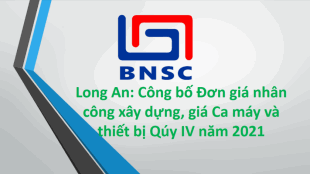 Long An: Công bố Đơn giá nhân công, giá ca máy Quý IV năm 2021