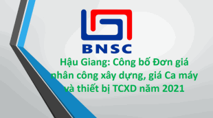 Hậu Giang: Công bố Đơn giá nhân công, giá ca máy năm 2021