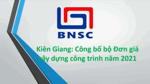 Kiên Giang: Công bố Đơn giá xây dựng công trình năm 2021