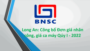 Long An: Công bố Đơn giá nhân công, giá ca máy Qúy I năm 2022