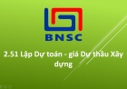 2.51 Lập Dự toán - Dự thầu xây dựng công trình