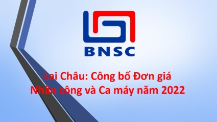 Lai Châu: Công bố Đơn giá nhân công, giá ca máy năm 2022