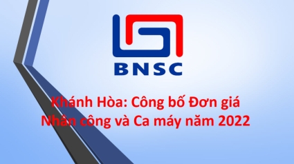 Khánh Hòa: Văn bản 3044/SXD-QLCL Công bố Đơn giá nhân công, giá ca máy năm 2022