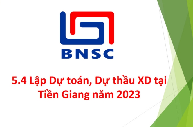 5.4 Lập Dự toán theo phương pháp bù trừ chênh lệch, giá Dự thầu tại Tiền Giang năm 2023