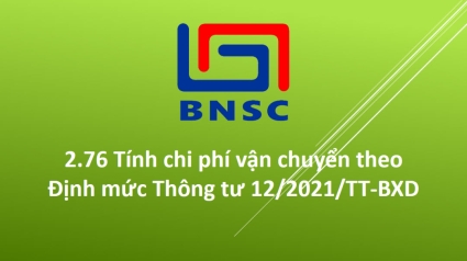 2.76 Tính chi phí vận chuyển theo Thông tư 12/2021/TT-BXD