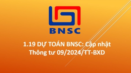 1.19 DỰ TOÁN BNSC: Cập nhật Thông tư 09/2024/TT-BXD ngày 30/8/2024