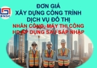 Tổng hợp Đơn giá XDCT và DVCI; Đơn giá Nhân công, Giá ca máy; Hướng dẫn các tỉnh thành